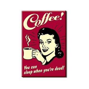 Kaffee - Coffee Sleep when dead